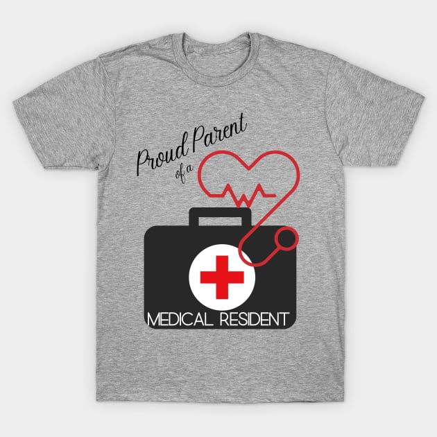 Proud parent of a Medical Resident T-Shirt by DD Ventures